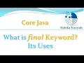 Core Java 51 - What is final Keyword And Its Uses