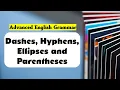 Advanced - Dashes Hyphens Ellipses and Parentheses