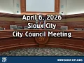 City of Sioux City Council Meeting - April 6 2026