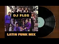 Bboy Mixtape 2022 | Dj Fleg - Latin Funk \u0026 Breaks Mix | Bboy music 2022 | Bboy Mixtape | Bboy music
