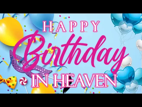 Download MP3 ❤️Happy Birthday Wishes To Our Dearest in Heaven | Best Happy Birthday Messages With Prayer🙏