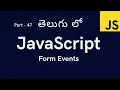 47 Form Events in JavaScript JavaScript Tutorial for Beginners in Telugu