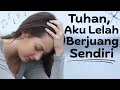 Lagu Tuhan, Aku Lelah Berjuang Sendiri | Jika Kamu Merasa Sendiri dan Tak Kuat Lagi, Lagu Ini Untukmu