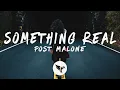 Post Malone - Something Real