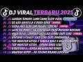 Lagu DJ TIKTOK TERBARU 2025🎵DJ JANGAN TUNGGU LAMA LAMA🎵DJ SO ASU X MELODY DORA DORA || FULL ALBUM 