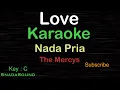 Download Lagu LOVE-The Mercys|KARAOKE NADA PRIA​⁠ -Male-Cowok-Laki-laki@ucokku