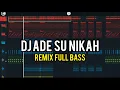 Download Lagu DJ ADE SU NIKAH || REMIX JEDAG JEDUG FULL BASS