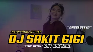 Download DJ SAKIT GIGI ~ AJY ONE ZERO Ft  ANGGI SETYA MP3