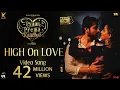 Download High On Love - Video Song | Pyaar Prema Kaadhal | Yuvan Shankar Raja | Harish Kalyan, Raiza | Elan mp4 3gp mp3 videos - waplic