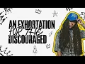 An Exhortation for the Discouraged Jackie Hill Perry