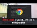 How to Enable or Disable JavaScript in Google Chrome Guide