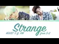 Download Lagu Agust D ft. RM - Strange (COLORCODED Lyrics Eng/Rom/Han/가사)