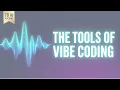 THE TOOLS OF VIBE CODING