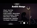 Arabic Songs Playlist🎧