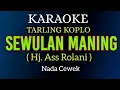 Download Lagu SEWULAN MANING - Hj Aas Rolani ( KARAOKE TARLING VERSI KOPLO NADA CEWEK )