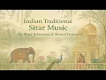 Download Lagu Indian Traditional Sitar Music | Mind Relaxation \u0026 Mental Freshness