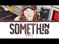 Download Lagu NAYEON 'Something' Lyrics (나연 Something 가사) [Color Coded Han_Rom_Eng] | ShadowByYoongi