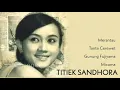 Download Lagu TITIEK SANDHORA, The Very Best Of : Merantau - Tante Cerewet - Gunung Fujiyama - Micoma