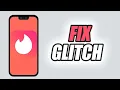 How To Fix Tinder Dating App Glitch Problem