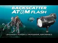 Small Flash BIG Power - The Backscatter Atom Flash Promo