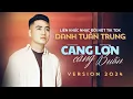 Download Lagu Liên Khúc Nhạc Đời Hot Tiktok DANH TUẤN TRUNG - Càng Lớn Càng Buồn VERSION 2024