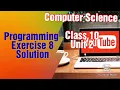 Class 10 unit 2 computer programming Exercise 8 Solution Lecture 52