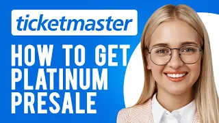 How to Get Platinum Presale Ticketmaster What are Ticketmaster Platinum Tickets