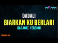 Download Lagu Dadali - Biarkan Ku Berlari (Karaoke Version)