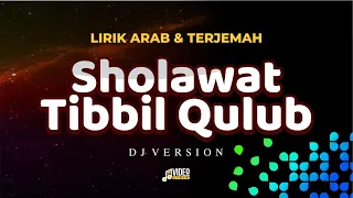 Download Sholawat Tibbil Qulub ‼️ DJ Version || Lirik Arab dan Terjemah MP3