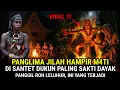 VIRAL❗️ PANGLIMA JILAH DI SANTET HAMPIR MATI OLEH DUKUN SAKTI DAYAK, ROH LELUHUR TIDAK TERIMA