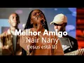 Download Lagu JESUS ESTÁ LÁ | NAIR NANY (Nas horas escuras da vida Jesus está lá)