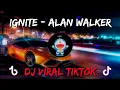 Download Lagu DJ IGNITE - ALAN WALKER VIRAL TIKTOK YANG KALIAN CARI