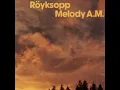 Röyksopp - She's So