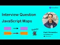 Interview Question - JavaScript Map