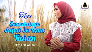 Download SEANDAINYA DAPAT BERTEMU TUHAN (Leo Waldy) - TIYA (Dangdut Cover) MP3