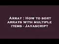 Array How to sort arrays with multiple items - Javascript