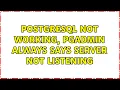 PostgreSQL not working pgAdmin always says server not listening 2 Solutions