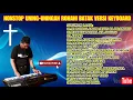 Download Lagu Nonstop Uning-Uningan Rohani Batak Versi Keyboard
