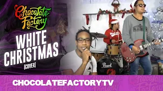 Download Chocolate Factory - WHITE CHRISTMAS (Cover) MP3