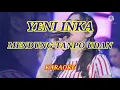 Download Lagu KARAOKE ID // YENI INKA - MENDUNG TANPO UDAN . KARAOKE Tanpa Vokal