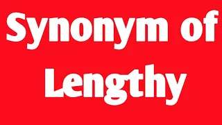 synonym of lengthy synonym and antonym word in english english grammar similar word