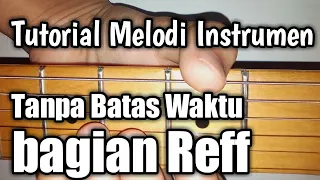 Download Tutorial Melodi Instrumen - Tanpa Batas Waktu (ADE GOFINDA Ft.FADLT)  (BAGIAN REFF - part 2) MP3