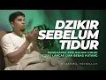 Download Lagu PENENANG HATI DAN PIKIRAN! DOA DZIKIR MALAM PENGANTAR TIDUR / ZIKIR MALAM -  MUZAMMIL HASBALLAH