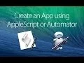 Create an Application using AppleScript or Automator