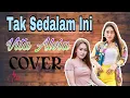 Download Lagu Cover Lagu ~ Tak Sedalam ini (Vita Alvia Version)