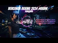 Download Lagu DJ Breakbeat [ BERCANDA BOXING 2024 #BABM]  ArianBM 2023
