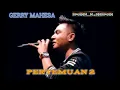 Download Lagu New Pallapa,❗GERRY MAHESA,, ‼️pertemuan 2