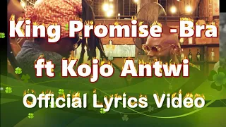 king promise ft kojo antwi bra lyrics