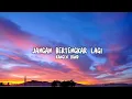 Download Lagu Kangen Band ~ Jangan Bertengkar Lagi (LIRIK)