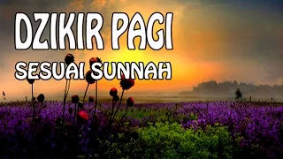 dzikir pagi sesuai sunnah seri dzikir pagi dan petang